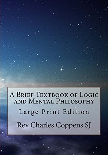 A Brief Textbook of Logic and Mental Philosophy Large Print Edition