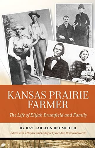 Kansas Prairie Farmer The Life of Elijah Brumfield and Family