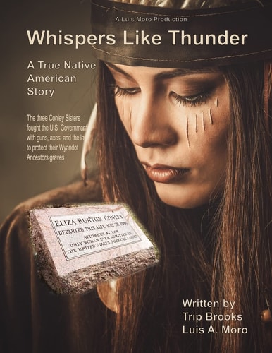 Whispers Like Thunder The True Native American Story of the Three Conley Sisters Who Fought the United States Government with Guns, the Law and Their Spirits to Prevent Their Ancestors from Being Removed from Their Final Resting Place in Heron Cemetery