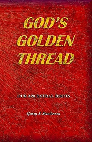 God's Golden Thread - Our Ancestral Roots