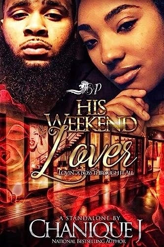 His Weekend Lover: Loving a Boss Through It All