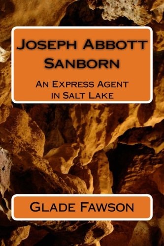 Joseph Abbott Sanborn Express Agent in Salt Lake