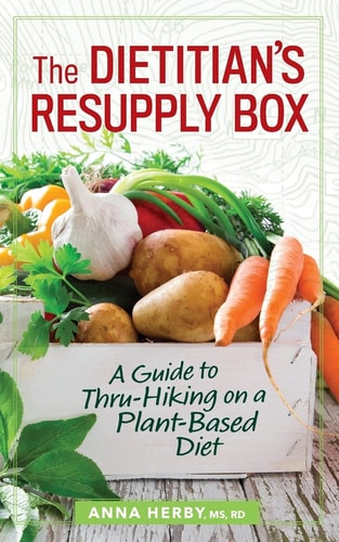 The Dietitian's Resupply Box A Guide to Thru-Hiking on a Plant-Based Diet