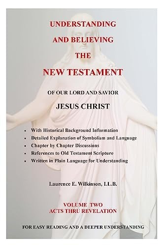 Understanding and Believing the New Testament Acts Thru Revelation