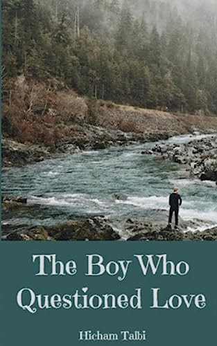 The Boy Who Questioned Love A Short Story