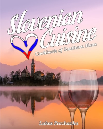 Slovenian Cuisine Cookbook of Southern Slavs