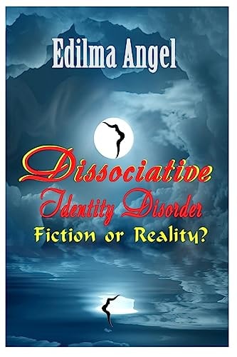 Dissociative Identity Disorder Fiction Or Reality?