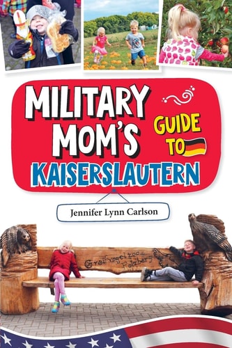 Military Mom's Guide to Kaiserslautern Black and White Version
