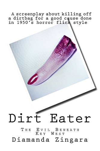 Dirt Eater The Evil Beneath Key West, a Screenplay