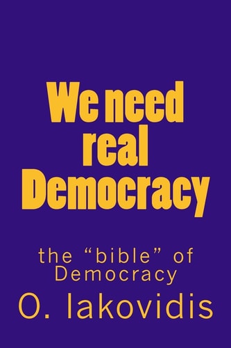 We Need Real Democracy The Bible of Democracy