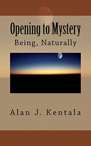 Opening to Mystery Being, Naturally