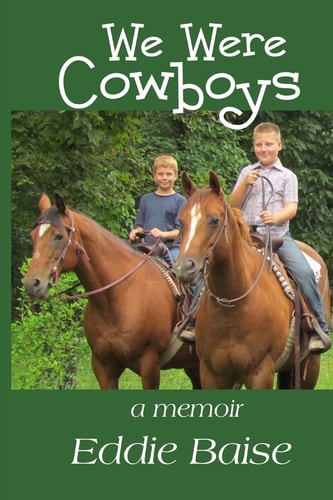We Were Cowboys A Memoir