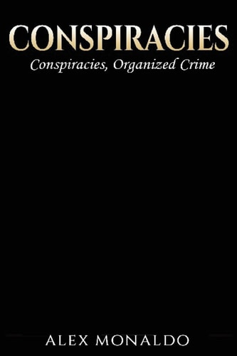 Conspiracies 2 Books in 1 - Conspiracies and Organized Crime