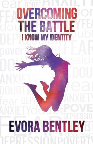 Overcoming the Battle I Know My Identity
