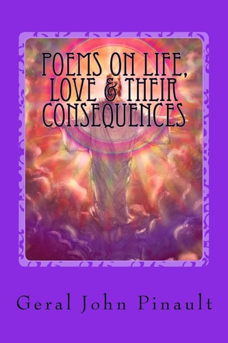 Poems on Life, Love & Their Consequences We Are Living With Christ Today! - Book #50
