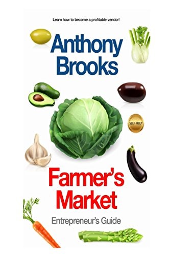 Farmer's Market Entrepreneur's Guide