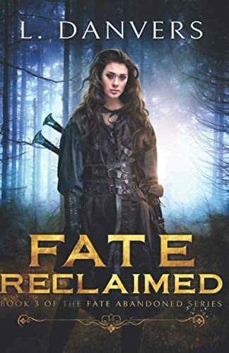 Fate Reclaimed (Book 3 of the Fate Abandoned Series)