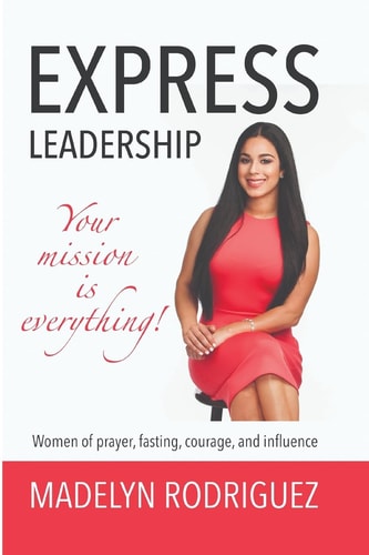 Express Leadership Your Mission Is Everything!