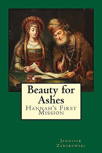 Beauty for Ashes Hannah's First Mission