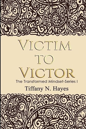 Victim to Victor The Transformed Mind Book Series One