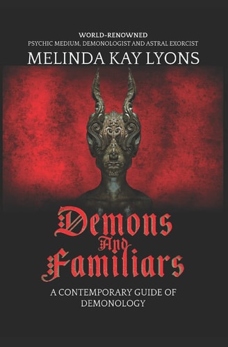 Demons And Familiars A Contemporary Guide of Demonology