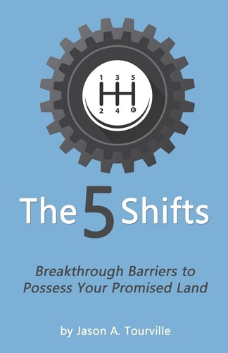 The 5 Shifts Breakthrough Barriers to Possess Your Promised Land