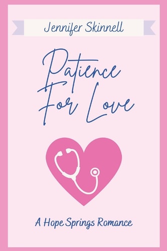 Patience For Love A Hope Springs Romance
