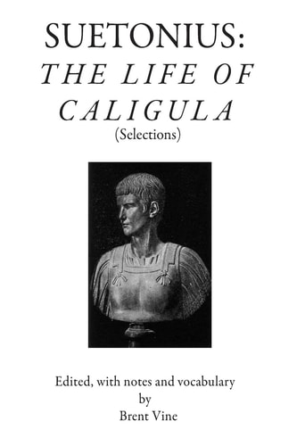Suetonius The Life of Caligula (Selections)