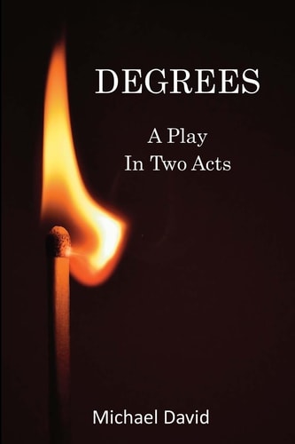 Degrees A Play in Two Acts