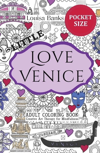 Little Love Venice Adult Coloring Book Pocket Edition Creative Art Therapy for Mindfulness