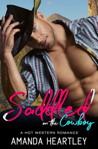 Saddled On The Cowboy A Hot Western Romance