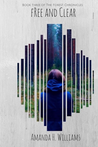 Free and Clear The Forest Chronicles Book 3