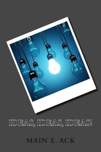 Ideas Ideas Ideas! Creative Concepts from Creative Minds