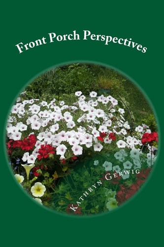 Front Porch Perspectives Observations of Nature and the Nature of Life