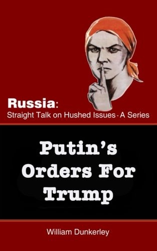 Putin's Orders For Trump Do They Exist, and is Trump Complying?