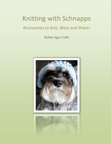 Knitting with Schnapps Accessories to Knit, Wear and Share!