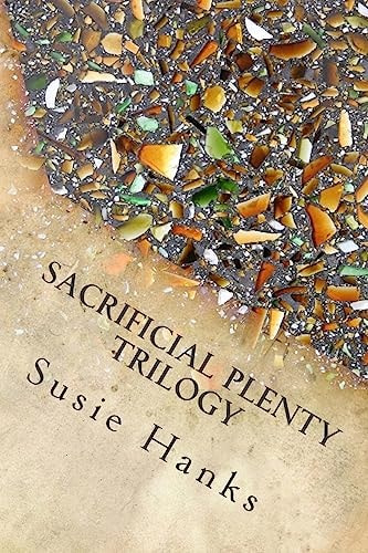 Sacrificial Plenty Trilogy Part One- Derelict Beliefs