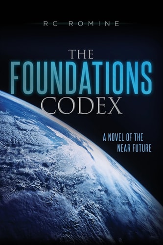 The Foundations Codex A Novel of the Near Future