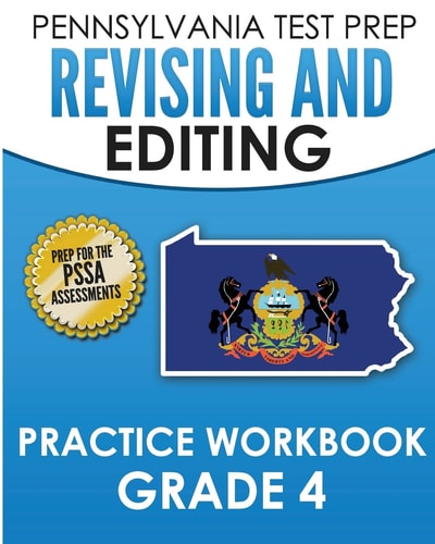 PENNSYLVANIA TEST PREP Revising and Editing Practice Workbook Grade 4 Preparation for the PSSA English Language Arts Tests