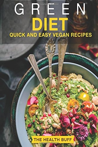 Green Diet Quick and Easy Vegan Recipes