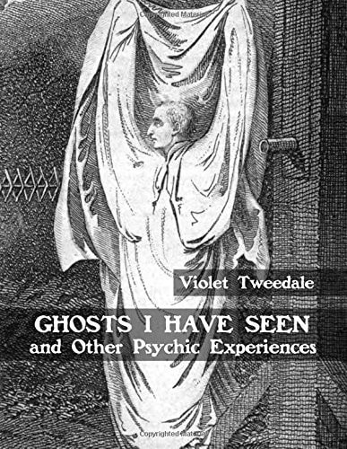 Ghosts I Have Seen and Other Psychic Experiences