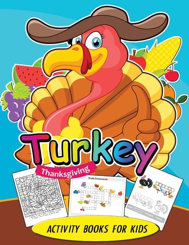 Turkey Thanksgiving Activity Books for Kids Activity Book for Boy, Girls, Kids Ages 2-4,3-5,4-8 Game Mazes, Coloring, Crosswords, Dot to Dot, Matching, Copy Drawing, Shadow Match, Word Search