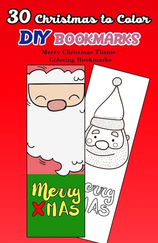 30 Christmas to Color DIY Bookmarks Merry Christmas Theme Coloring Bookmarks
