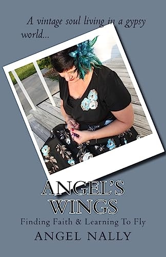 Angel S Wings Finding Faith and Learning to Fly