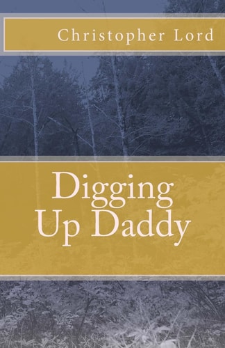 Digging Up Daddy