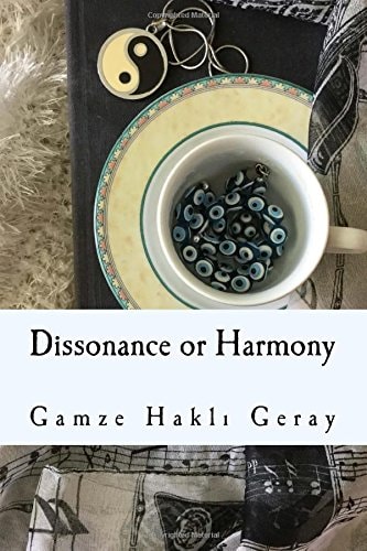 Dissonance Or Harmony My Personal Odyssey to Inner Peace and Beyond PERSPECTIVES about LOGIC, EMOTIONS, MUSIC and SELF-DISCOVERY