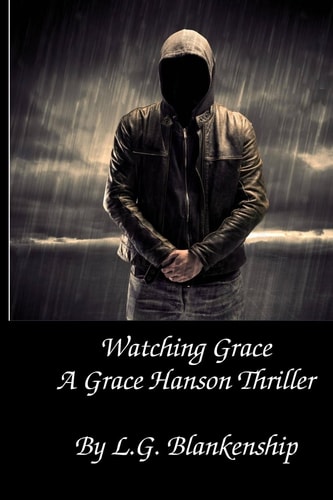 Watching Grace A Grace Hanson Thriller