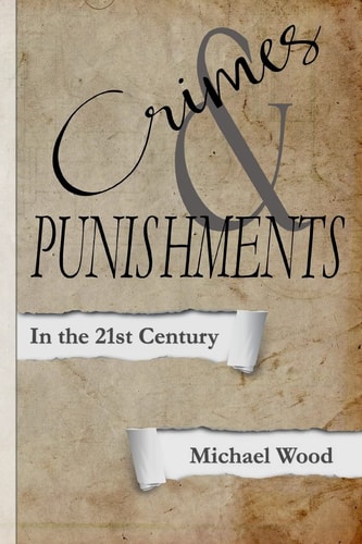 Crimes and Punishments In the 21st Century