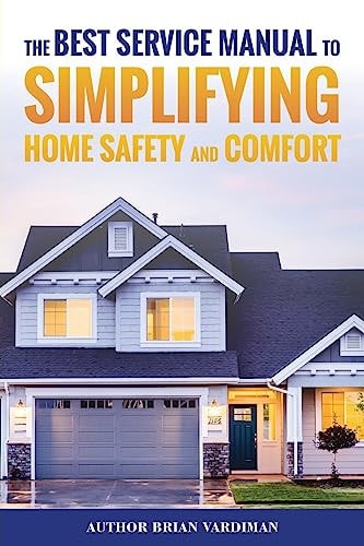 The Best Service Manual To Simplifying Home Safety and Comfort