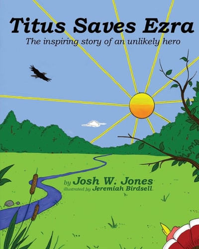 Titus Saves Ezra The Inspiring Story of an Unlikely Hero